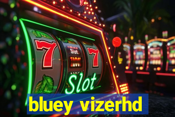 bluey vizerhd